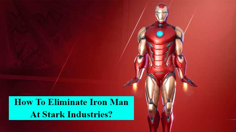 How to eliminate Iron Man at Stark Industries in Fotnite Chapter 2 Season 4
