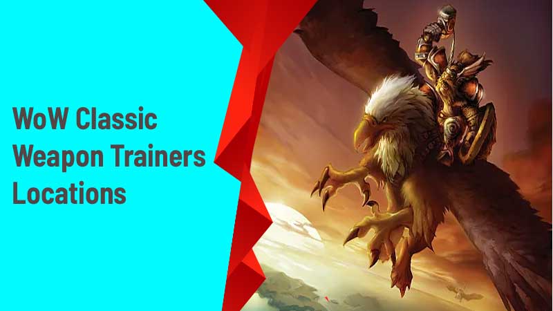 WoW Classic Weapon Trainers Location