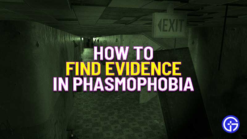 how to find evidence in Phasmophobia