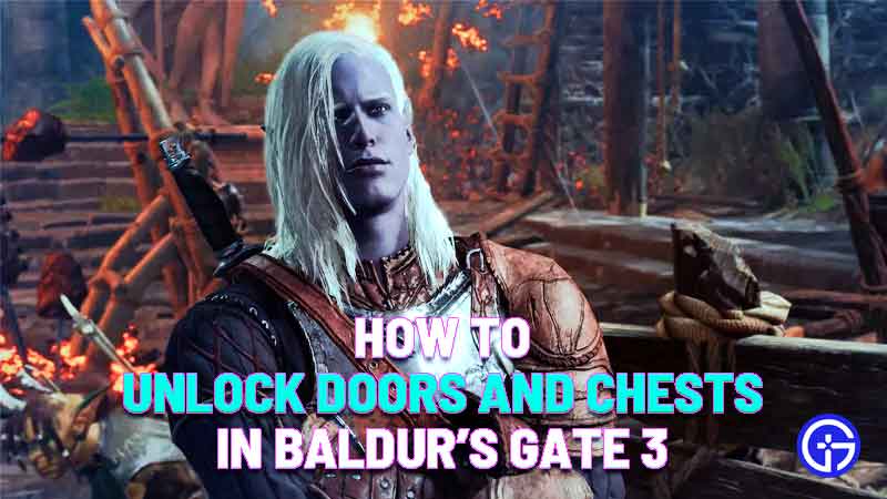 how to unlock locked and doors chests in baldur's gate 3
