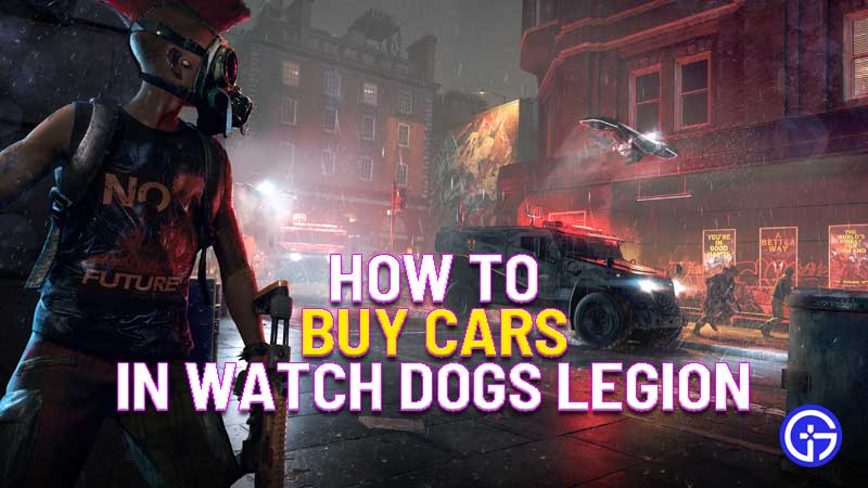 how to buy cars in watch dogs legion