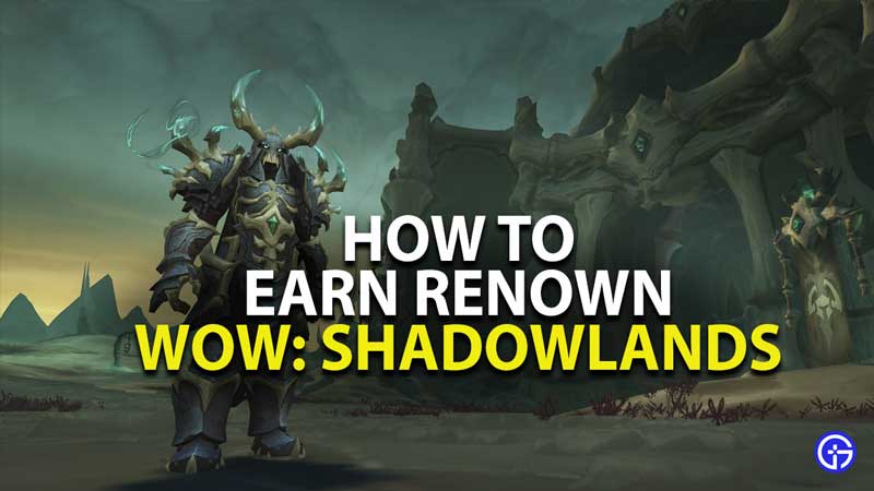 how to earn renown in world of warcraft shadowlands