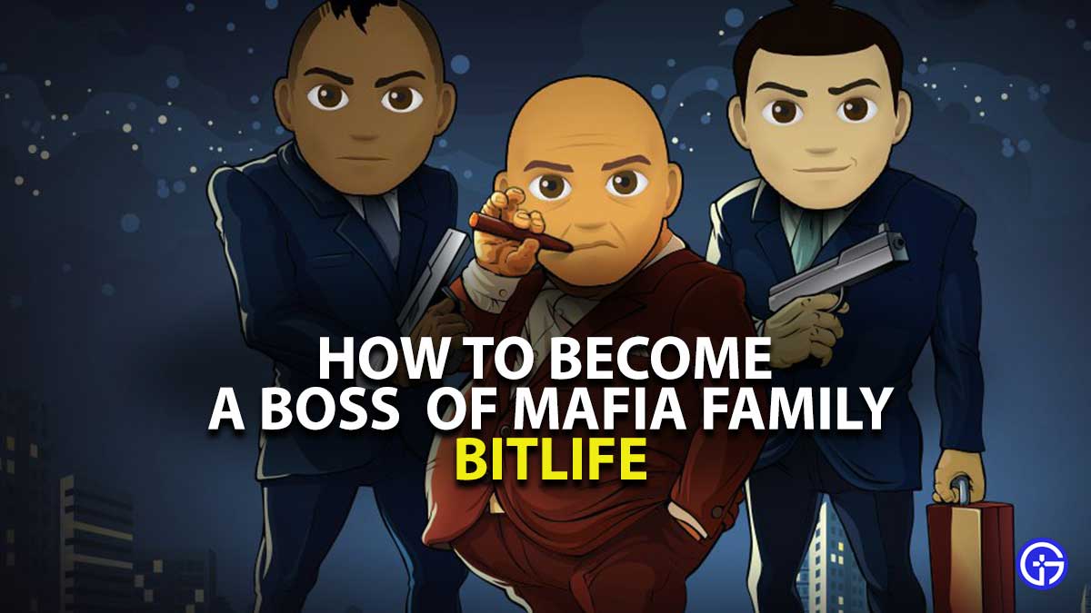 How To Become A Mob Boss In Bitlife BitLife Mafia Guide: How To Become A Boss Of Mafia Family In BitLife