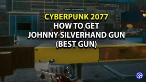 Cyberpunk 2077 Johnny Silverhand Gun How To Get & Find It