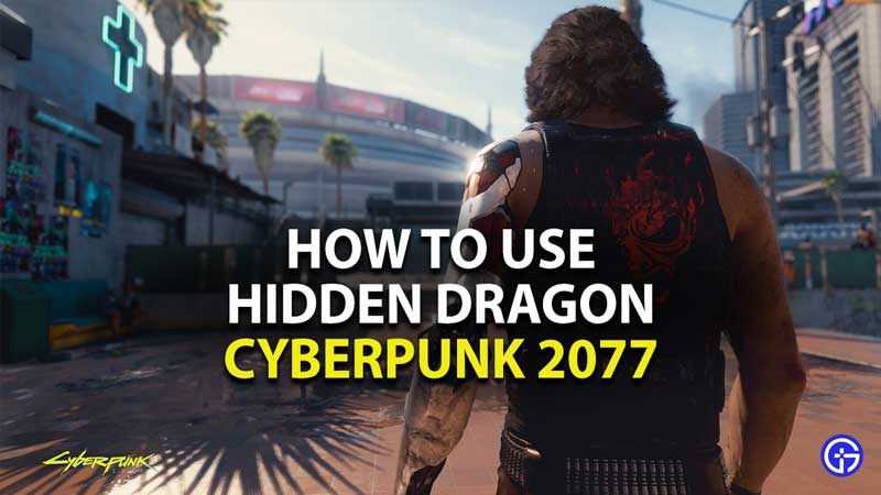 how to use hidden dragon in cyberpunk 2077