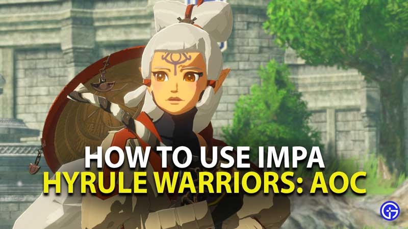 how to use impa in hyrule warriors age of calamity