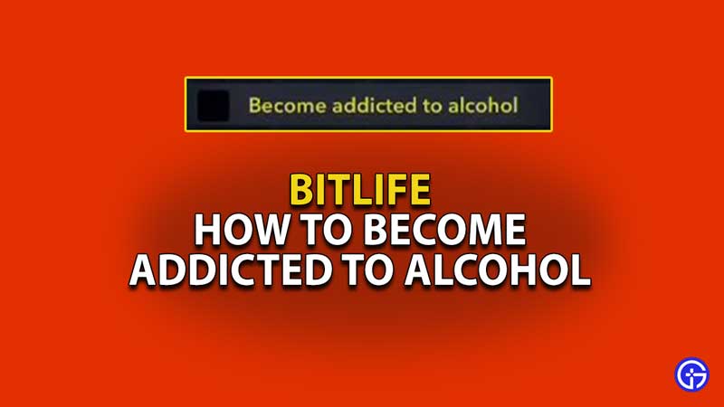 How-to-Get-Addicted-to-Alcohol-in-Bitlife