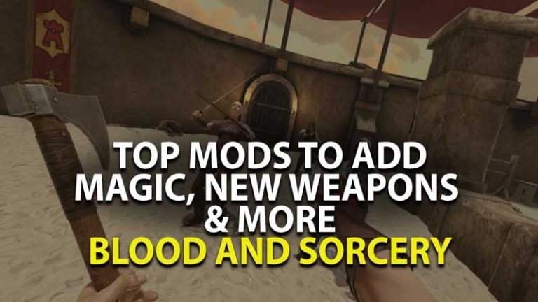Top 10 Blade and Sorcery Mods: 2021 Best Mods List