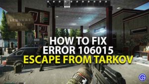Escape From Tarkov: Fix Error 106015 | How To Fix Connectivity Issues