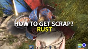 How To Get Scrap In Rust (Best And Quickest Ways)