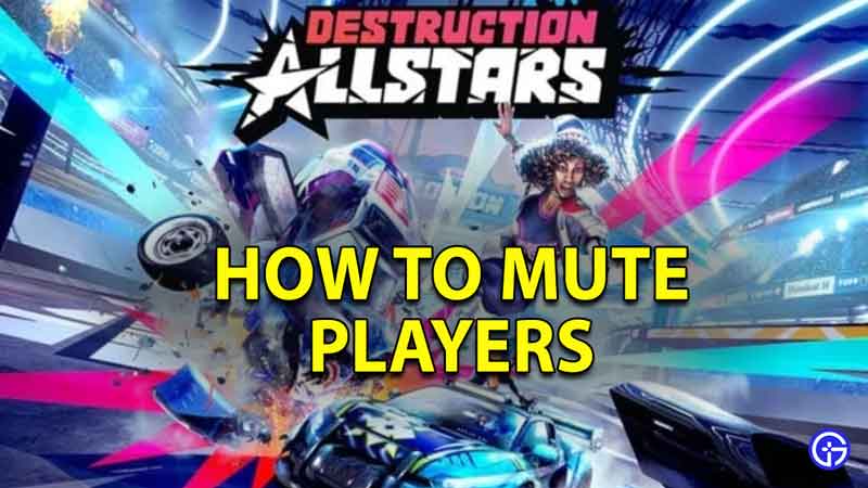 How to Mute Voice Chat in Destruction Allstars