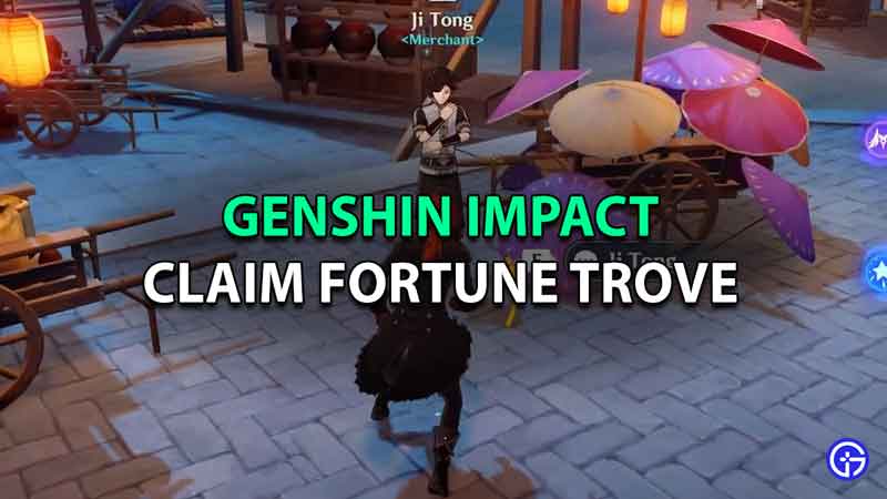 Claim Fortune Trove Genshin Impact