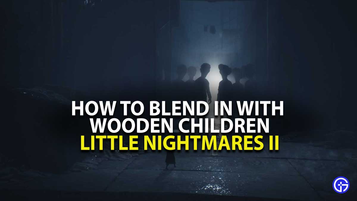 Little Nightmares 2 Blend in Wooden Kids