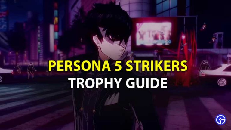 Persona 5 Strikers Trophy Guide | How To Get All Trophies In P5S