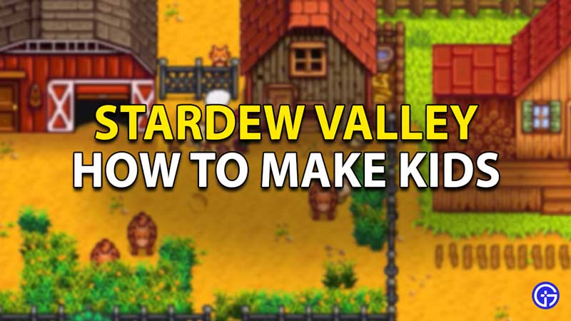 How to make Kids in Stardew Valley