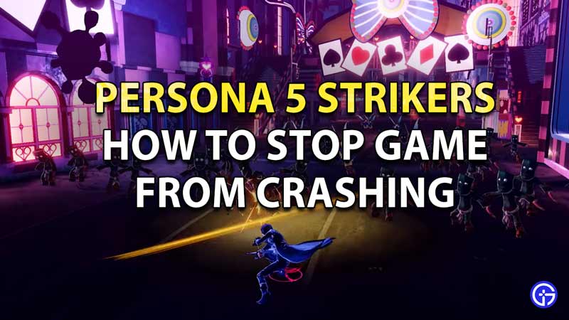 How to stop Persona 5 Strikers from crashing