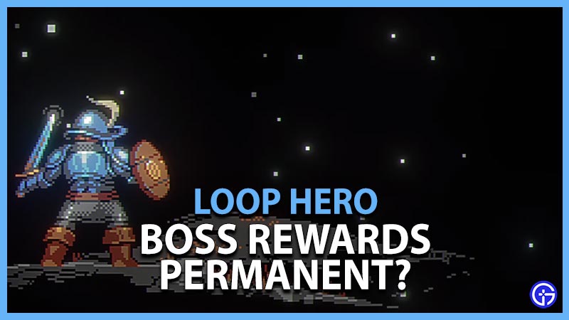 Loop Hero Boss Rewards Permanent