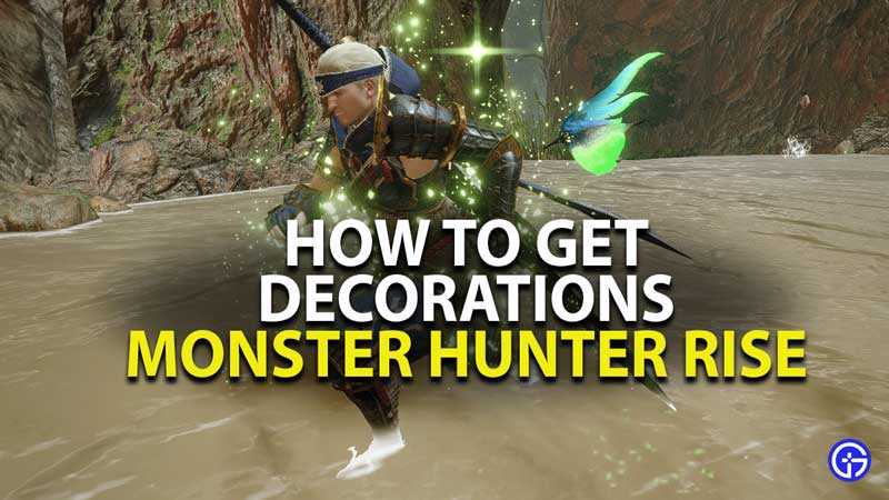 how to get decorations in monster hunter rise