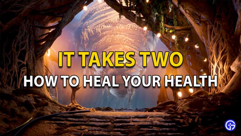 How to heal Health in It Takes Two