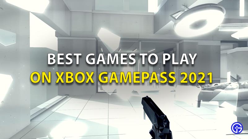 Best Games To Play On Xbox Gamepass 2021