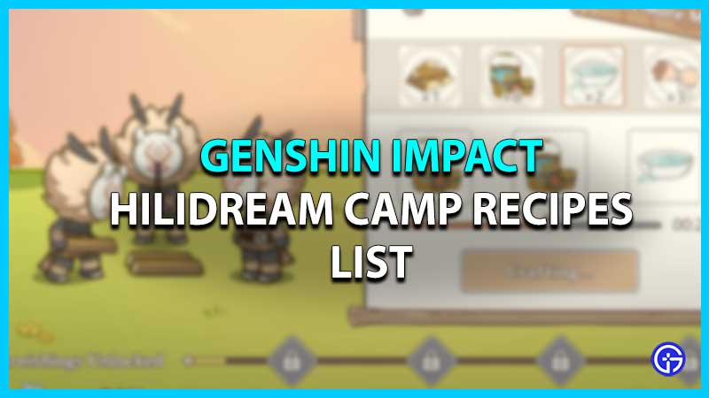 Hilichurl camp recipes genshin impact