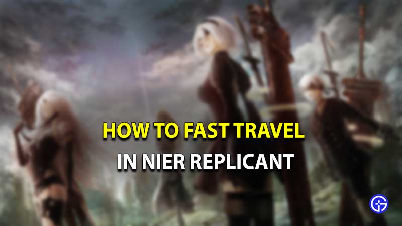Nier Replicant Fast travel