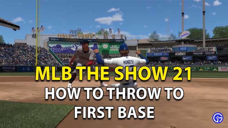 How To Throw To First Base In MLB The Show 21