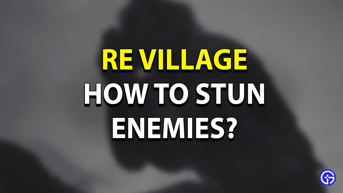 RE8 Stun Enemies