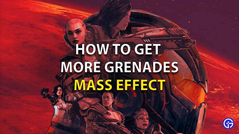 How To Get More Grenades In Mass Effect