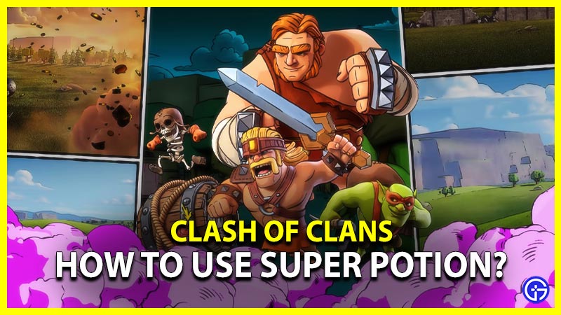 How to Use Super Potion Clash of Clans