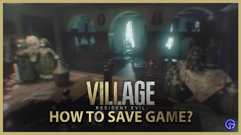 Resident Evil Village How to Save Game