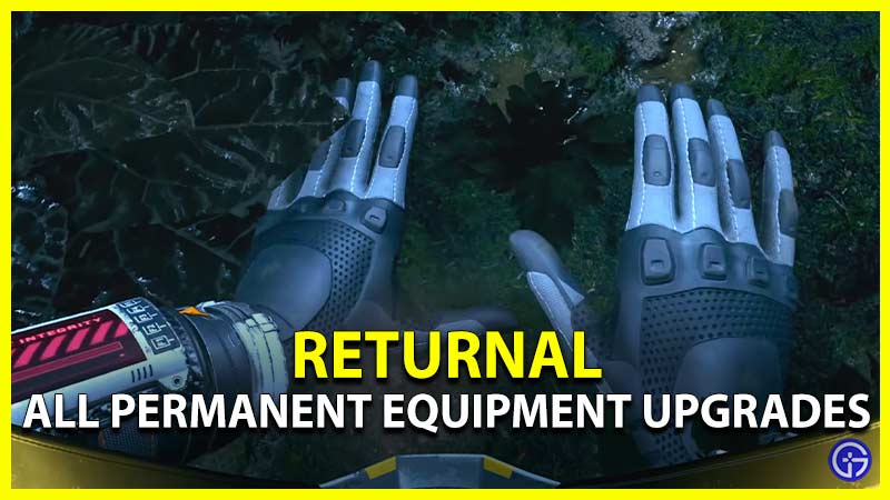 Returnal All Permanent Equipment Upgrades