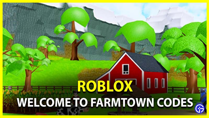 Roblox Welcome to Farmtown Codes