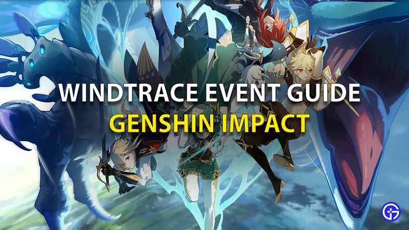 Windtrace Event Guide Genshin Impact