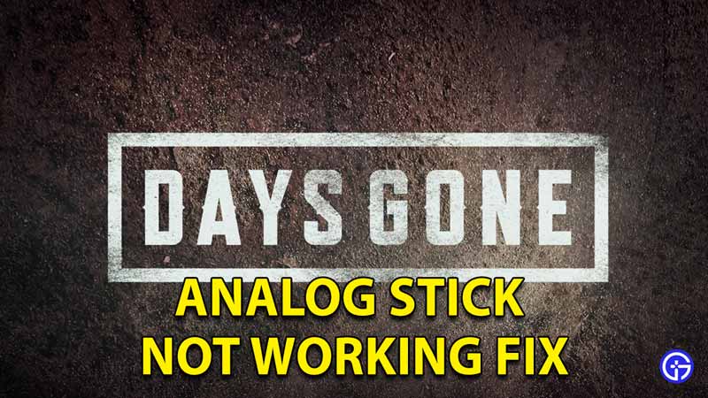 Days Gone PC Analog Sticks Don’t Work Solution Fix