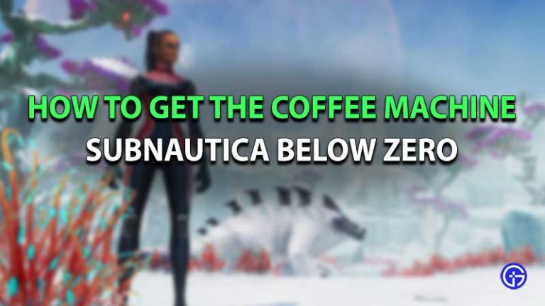 How To Get The Coffee Machine In Subnautica Below Zero- Gamer Tweak