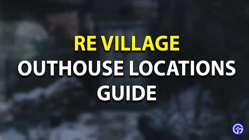RE Village Outhouse Location Guide