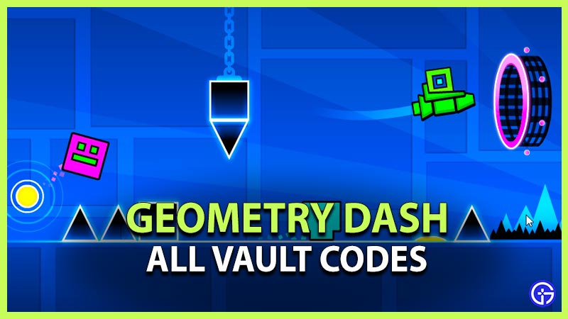 Geometry Dash Vault Codes
