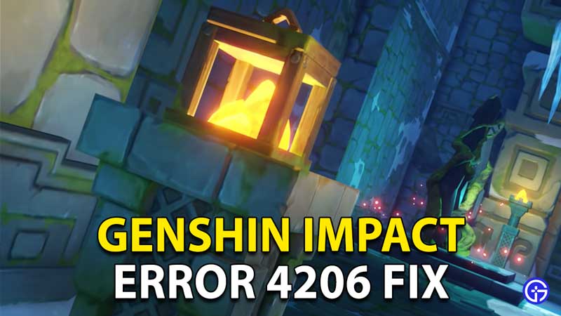 Genshin Impact Error 4206, 4026 Solution Fix