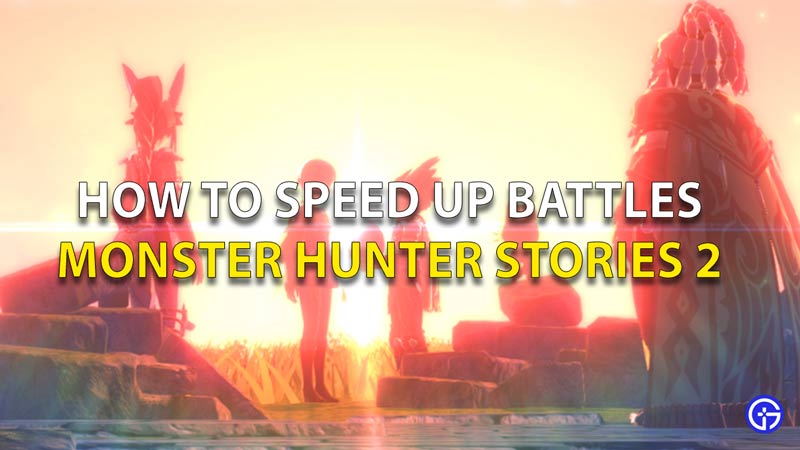 How To Speed Up Battles Monster Hunter Stories 2