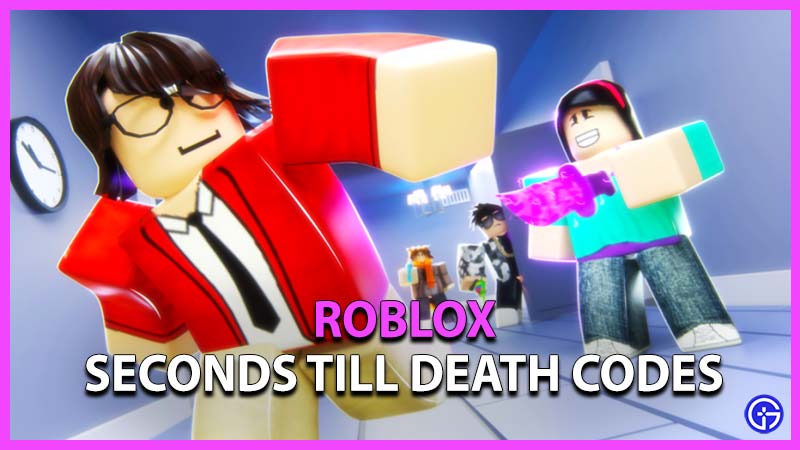Roblox Seconds Till Death Codes