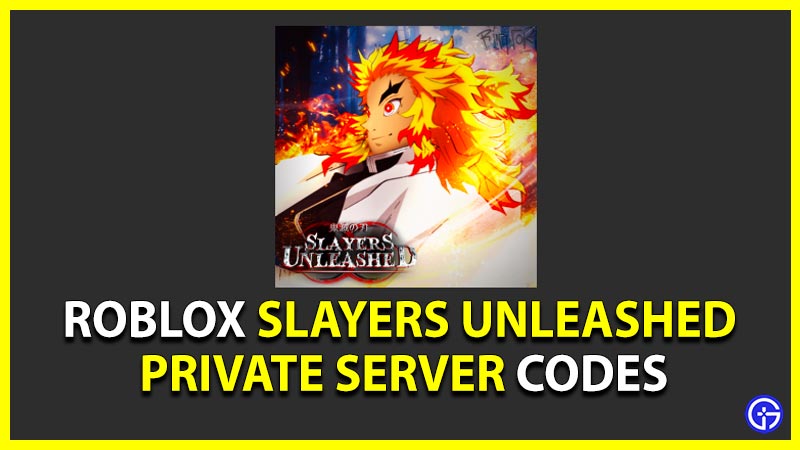 Roblox Slayers Unleashed Private Server Codes