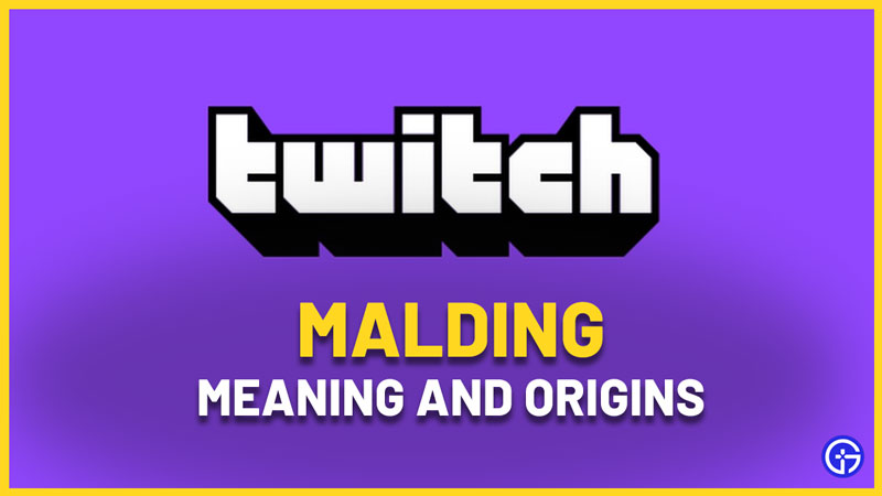 What Does Malding Mean In Twitch: Origin & Definition