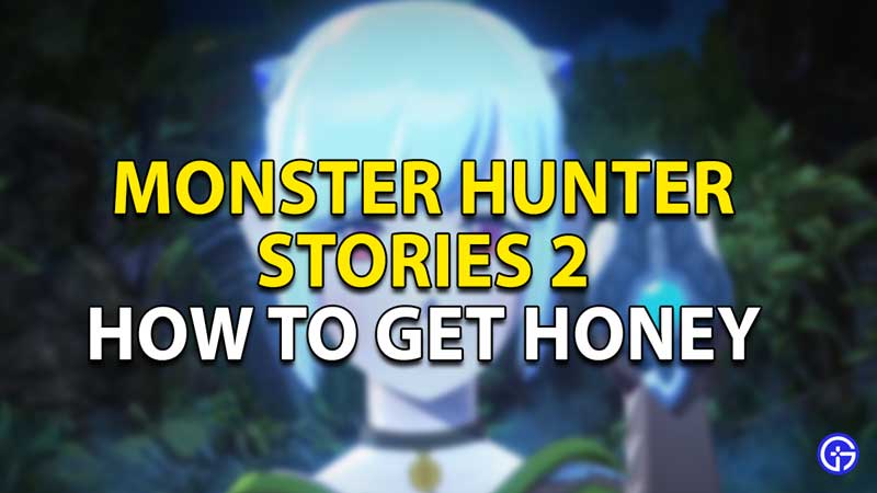 how to get honey in monster hunter stories 2