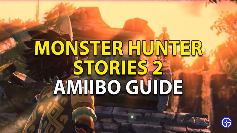 monster hunter stories 2 amiibo guide