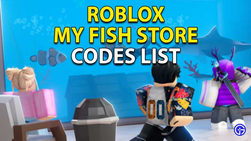 My Fish Store Codes Roblox