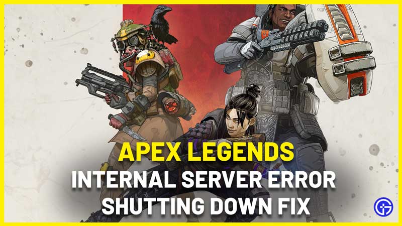 Apex Legends Internal Server Error Shutting Down Fix