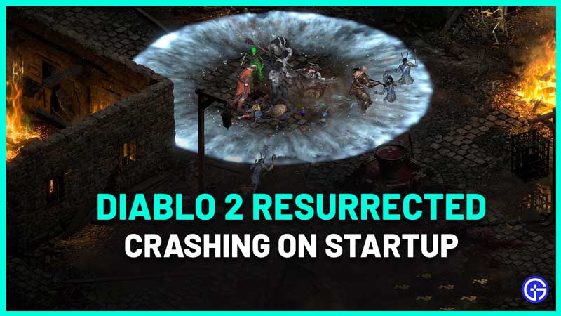 Diablo 2 Resurrected Crashing Fix