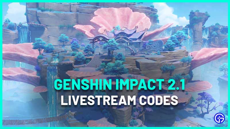 Genshin Impact 2.1 Livestream Codes & How To Redeem
