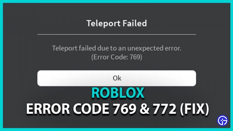 Roblox Error Code 769 & 772 (Teleport Failed) - How To Fix